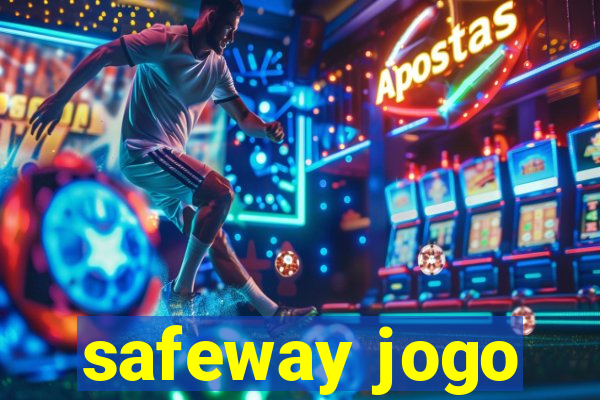 safeway jogo